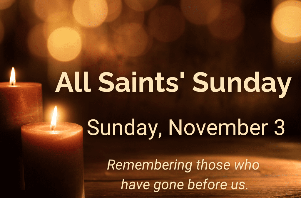 ALL SAINTS SUNDAY 11/3/24